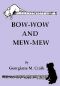 [Gutenberg 44914] • Bow-Wow and Mew-Mew